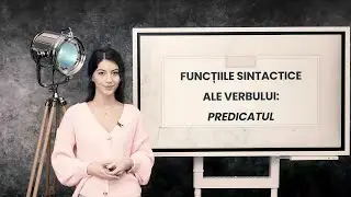 Funcțiile sintactice ale verbului: predicatul. Predicatul Verbal. Predicatul Nominal - Clasa VI-a