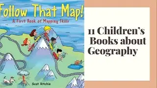 11 Children&rsquo;s Books about Geography