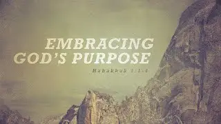 Embracing God's Purpose&mdash;Sunday, February 1, 2026