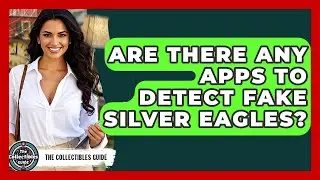 Are There Any Apps To Detect Fake Silver Eagles? - The Collectibles Guide