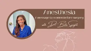 Anesthesiologists message to women before surgery