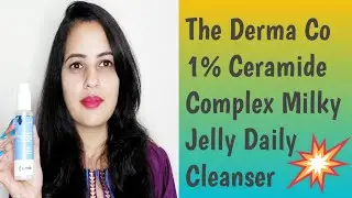 New The Derma Co 1% Ceramide Complex Milky Jelly Daily Cleanser Review & Demo||