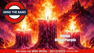 Burn (Deep Purple) - Cover ao vivo (somente áudio) | MIND THE BAND (Willi Willie, 26/12/2025)