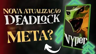 VYPER BUFFADA, virou META? Movimenta&ccedil;&atilde;o NERFADA e mais - NOVA ATUALIZA&Ccedil;&Atilde;O do DEADLOCK 02/10/25