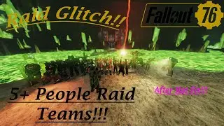 Fallout 76 | Raid Glitch | NEW METHOD | 2+ Teams in 1 Raid | After Hotfix