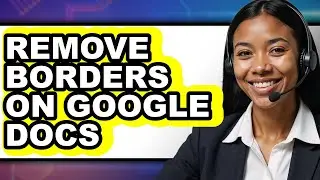 How to Remove Borders on Google Docs - Full Guide
