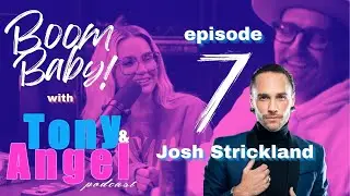 Boom Baby! Episode 7 - Josh Strickland!