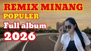REMIX MINANG SUPER MANTAP BANYAK PENGEMARNYA COCOK BUAT TEMAN JALAN
