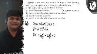 If f(x) is a non-zero polynomial of degree four, having local extreme points at x=-1,0,1, then th...