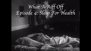 What a Riff Off! - Episode 4 - Sleep for Health
