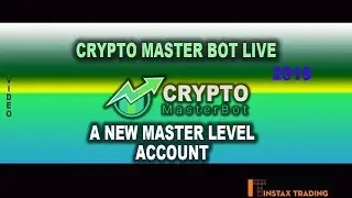 Crypto Master Bot LIVE TRADING Live ~ Brand New Account ~ Master Level Account(All Features) ~ 2019