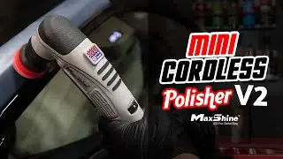 Maxshine Mini Cordless Polisher M0312 V2 Review: Powerful, Hybrid, and Cordless