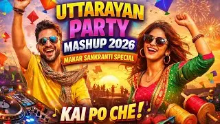 Uttarayan Party Mashup 2026 | Gujarati Kite Festival DJ Mix | Kai Po Che | Makar Sankranti Special