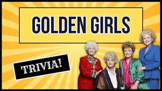 Golden Girls Trivia: Test Your Knowledge Now!