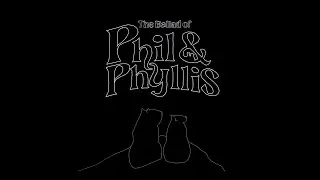 The Ballad of Phil and Phyllis (Lyric Video)