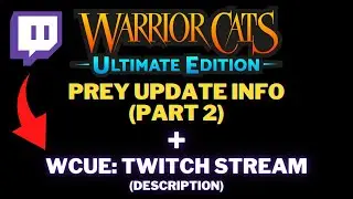 Prey Update - Testing: Information + Twitch Stream (Part 2) [] Warrior Cats: Ultimate Edition