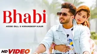 Bhabi (HD Video) | Jassie Gill | Ft, Kirandeep Kaur | New Punjabi Songs 2024 | Punjabi Songs 2024