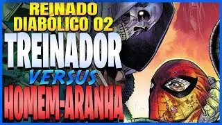 REINADO DIAB&Oacute;LICO 02 |  HOMEM ARANHA vs TREINADOR - HQ NARRADA