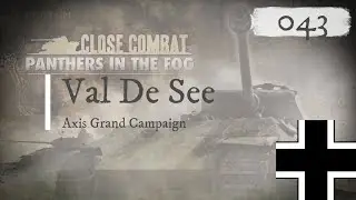 Close Combat Panthers in the Fog - Axis 043 - Val De See | 1400, 9 Aug, 1944