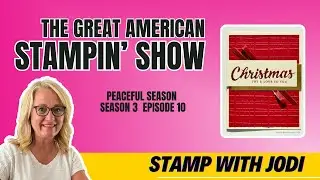 Peaceful Season - Great American Stampin' Show - S3Ep10