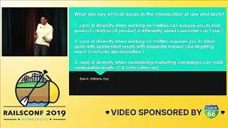 RailsConf 2019 - Keynote: Ethical Issues in the Law and Tech... by Bari A  Williams