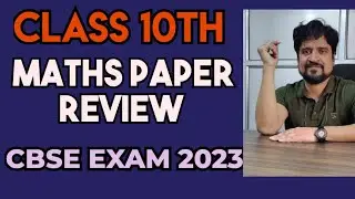 CBSE Board Maths  Exam 2023 : Class 10 th Maths Paper Analysis