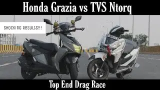 Honda Grazia vs TVS Ntorq 125| TOP END DRAG RACE| Top Speed.