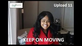 Transformative Living W/ Tamara: Keep Moving On!