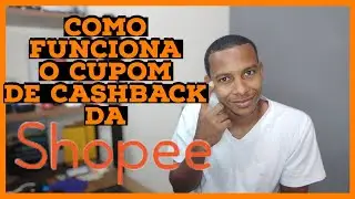 Cupom de cashback da shopee! Como funciona?