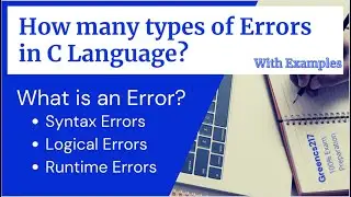 How many types of Errors in C Language?|| Syntax Error||Logical Error||Runtime Error||Greencs217
