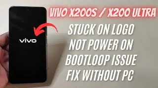 Vivo X200s / X200 Ultra Stuck on Logo Fix | Bootloop Problem Solved Without PC