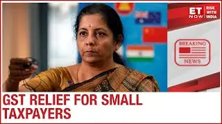 FM Nirmala Sitharaman announces GST relief for small Taxpayers