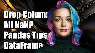 How to Drop Columns with All NaN Values in Pandas DataFrame