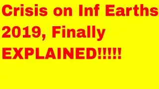 2019 CRISIS ON INFINITE EARTHS EXPLAINED!!!!!! Thawne caused it all!