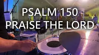 Psalm 150 (Praise The Lord) | Drum Cover