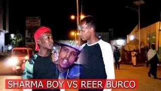 MAXAY KA YIDHAAH DEEN REER BURCO RAALI GALINTII SHARMA BOY
