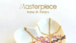 Katie M. Peters - Masterpiece (Official Lyric Video)