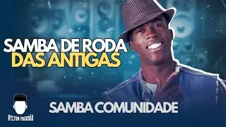 SAMBA COMUNIDADE &bull; MEGA POUT POURRI SAMBA DE RODA DAS ANTIGAS