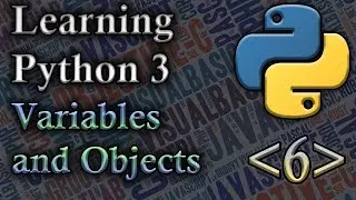 Learning Python 3 - Variables and Objects - 6