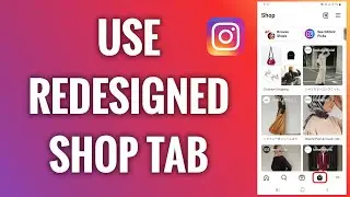 How To Use A Redesigned Shop Tab On Instagram