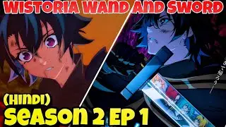 Wistoria wand and sword season 2 episode 1 in hindi | wistoria wand and sword season 2