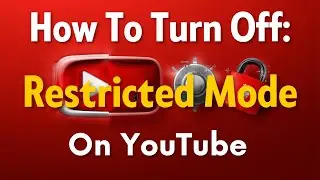 How To Turn Off Restricted Mode On YouTube