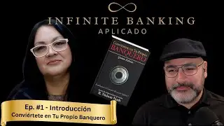 Convi&eacute;rtete en tu propio banquero: Introducci&oacute;n al Infinite Banking Aplicado