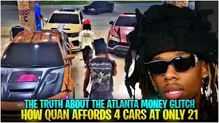 The Truth About the Atlanta Money Glitch. How Quan Affords 4 Cars at Only 21. How to get Rich Online