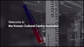 Welcome to Korean Cultural Centre Australia 주시드니한국문화원 홍보영상