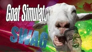 Goat Simulator - WELCOME TO THE WORLD!!