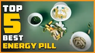 Best Energy Pill for Men & Women 2022 - Top 5 Review | Included Vitamin B12/Magnesium/Zinc/Selenium