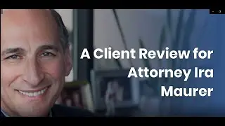 A Client Review for Fishkill Personal Injury Lawyer Ira Maurer | Fishkill Attorney | Maurer Law Firm