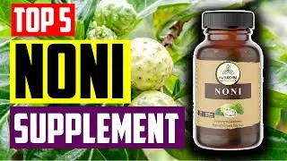 Best Noni Supplement: Top 5 Best Noni Fruit Supplement for Immune Boosting & Inflammation