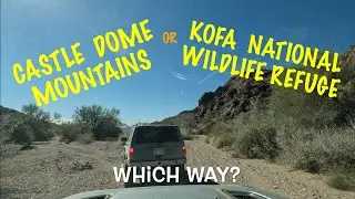 KOFA / CASTLE DOME / QUEEN CANYON - Easy Scenic Ride-Along Tour Looking for Andy&rsquo;s Next Campsite 4K